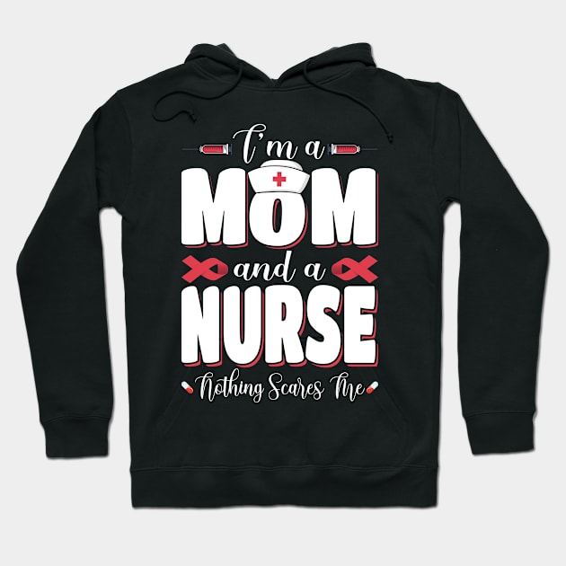 I am Mom and a Nurse Mother's Day Tee Hoodie by Special Tees